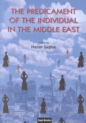The Predicament of the Individual in the Middle East