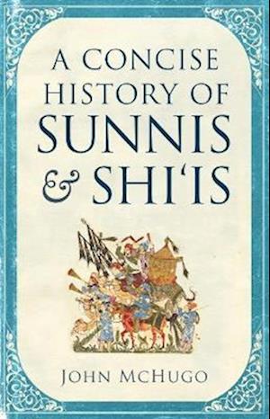 A Concise History of Sunnis and Shi`is