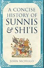 A Concise History of Sunnis and Shi`is