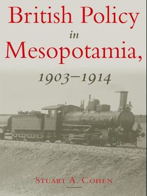 British Policy in Mesopotamia, 1903-1914