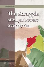 Struggle of Major Powers Over Syria, The