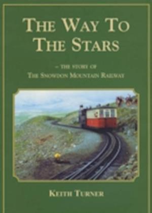 Way to the Stars, The - Story of the Snowdon Mountain Railway, The