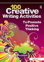 100 Creative Writing Activities to Promote Positive Thinking