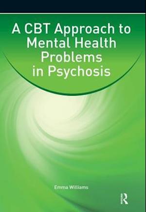 A CBT Approach to Mental Health Problems in Psychosis