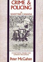 Crime and Policing in Maritime Canada