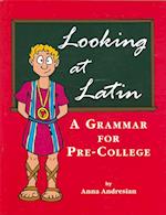 Looking at Latin : A Grammar for Pre-College 