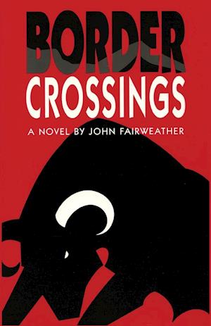Border Crossings, a Novel