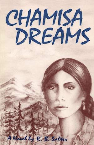 Chamisa Dreams, A Novel