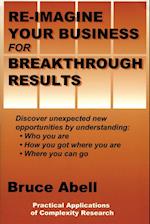 Re-Imagine Your Business for Breakthrough Results