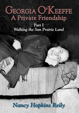 Georgia O'Keeffe, a Private Friendship, Part I (Hardcover)