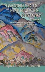The Leading Facts of New Mexican History, Vol. I (Hardcover)