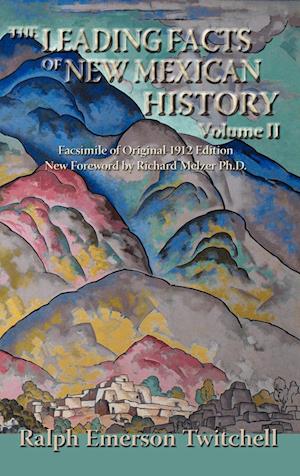 The Leading Facts of New Mexican History, Vol. II (Hardcover)