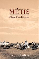Metis, Mixed Blood Stories
