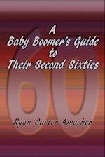A Baby Boomer's Guide to Their Second Sixties