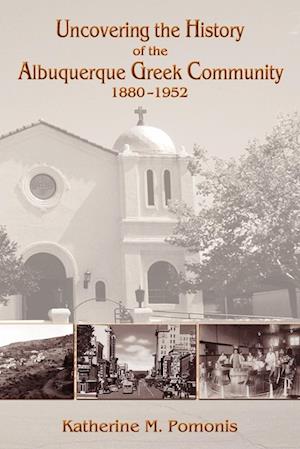 Uncovering the History of the Albuquerque Greek Community, 1880-1952