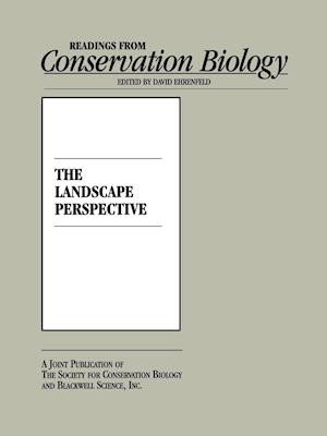 Readings from Conservation Biology – The Landscape  Perspective