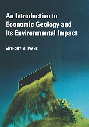 An Introduction to Economic Geology and Its Environmental Impact