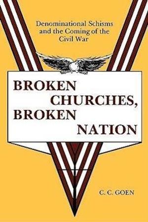 Goen, C:  Broken Churches, Broken Nation