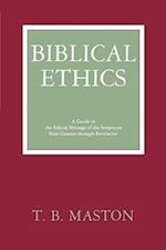 Maston, T:  Biblical Ethics