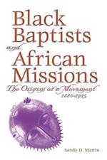 Black Baptists And African Missions:  The Origins Of A Move