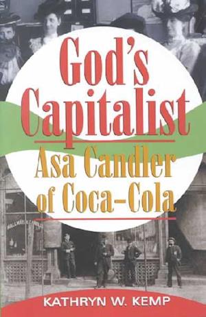 God's Capitalist: Asa Candler