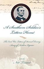 A Southern Soldier'S Letters Home: The Civil War Letters Of