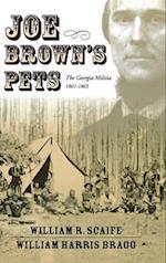 Joe Brown'S Pets: The Georgia Militia, 1862-1865 (H655/Mrc)