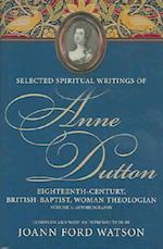 Selected Spiritual Writings of Anne Dutton