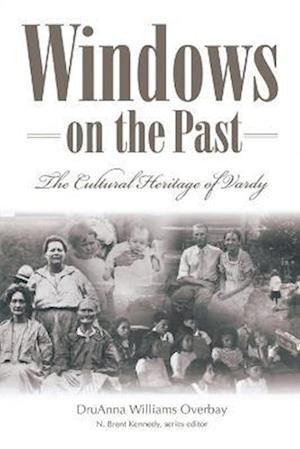 Windows on the Past: The Cultural Heritage of Vardy, Hancock County Tennessee