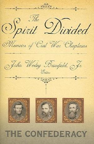 The Spirit Divided : Memoirs of Civil War Chaplains-The Confederacy