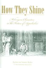 How They Shine: Melungeon Characters in the Fiction of Appalachia 