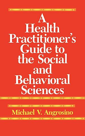 A Health Practitioner's Guide to the Social and Behavioral Sciences