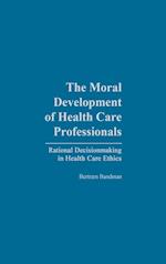 The Moral Development of Health Professionals