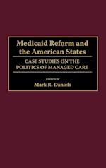 Medicaid Reform and the American States