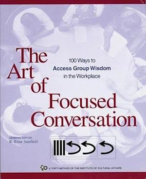 The Art of Focused Conversation