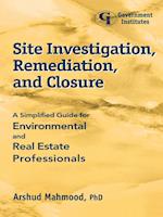 Site Investigation, Remediation, and Closure