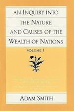 An Inquiry Into the Nature and Causes of the Wealth of Nations (Vol. 1)