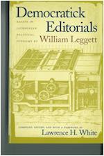 Leggett, W: Democratick Editorials