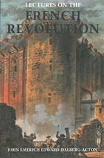 Dalberg-Acton, J: Lectures on the French Revolution