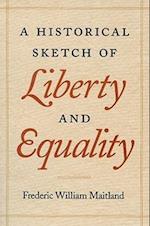 A Historical Sketch of Liberty and Equality