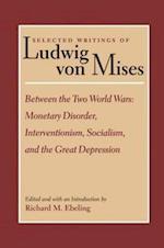 Selected Writings of Ludwig von Mises, Volume 2 -- Between t