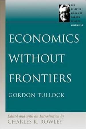 Rowley, C: Economics without Frontiers