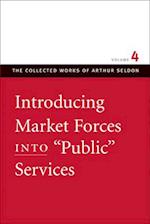 Introducing Market Forces Into "Public" Services