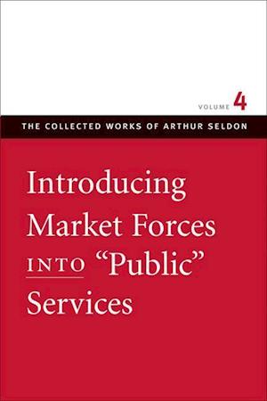 Introducing Market Forces into 'Public' Services
