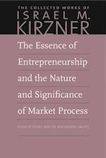 The Essence of Entrepreneurship and the Nature and Significance of Market Process