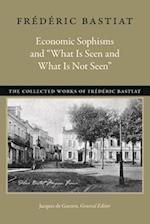 Economic Sophisms & "What is Seen & What is Not Seen