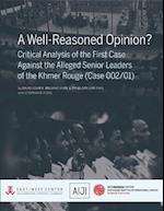 A Well-Reasoned Opinion? Critical Analysis of the First Case Against the Alleged Senior Leaders of the Khmer Rouge (Case 002/01)