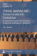 Chinese, Japanese, and Korean Inroads into Central Asia