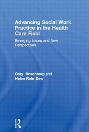 Advancing Social Work Practice in the Health Care Field