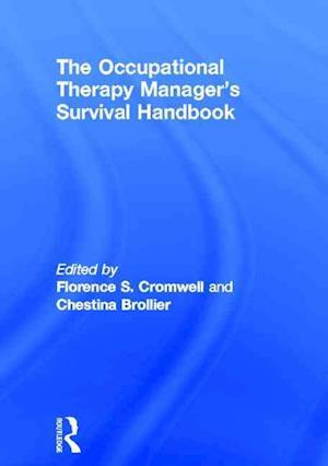 The Occupational Therapy Managers' Survival Handbook